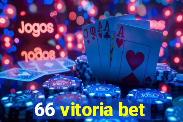 66 vitoria bet